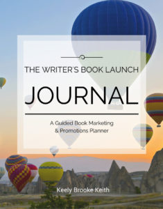 The Writers Book Launch Journal by Keely Brooke Keith