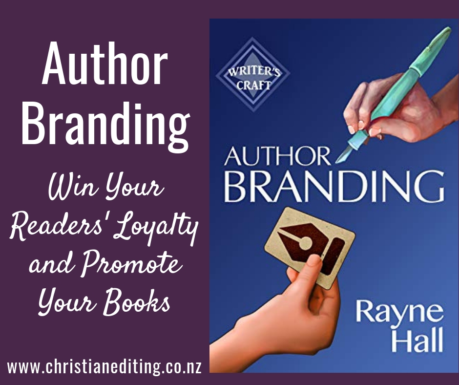 Author Branding: Win Your Readers' Loyalty and Promote Your Books by Rayne Hall