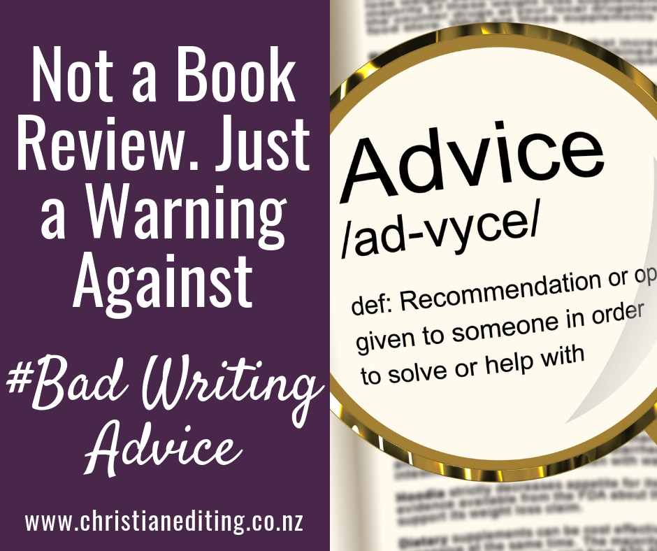 Not a Book Review. Just a Warning Against #BadWritingAdvice